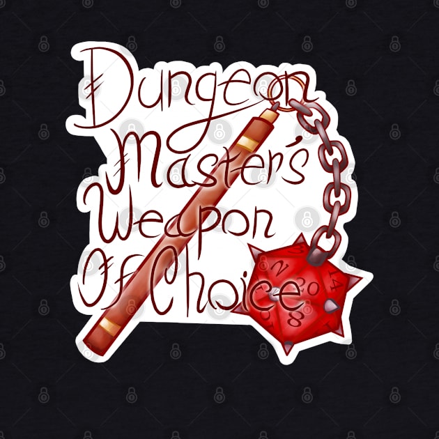 Dungeon Master's weapon of Choice by Sketchyleigh